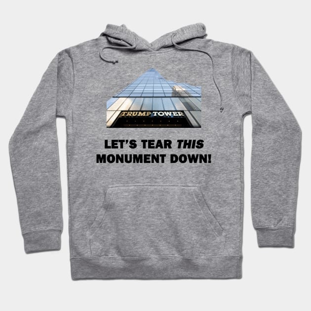 Let's Tear This Monument Down Hoodie by topher